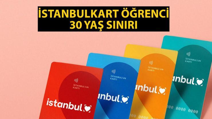 30 yaş üstü öğrenci akbili ne kadar oldu, kaç TL/lira basıyor İstanbulkart öğrenci 30 yaş sınırı tarifesi 2025