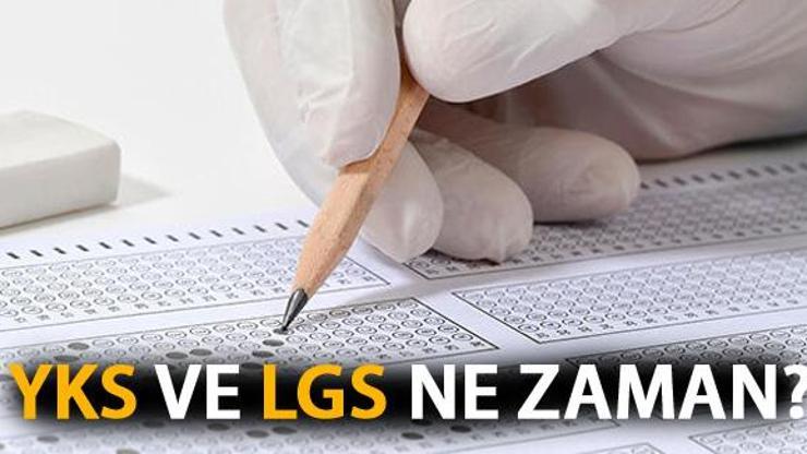 LGS sınav yerleri belli oldu mu 2020 YKS ne zaman yapılacak